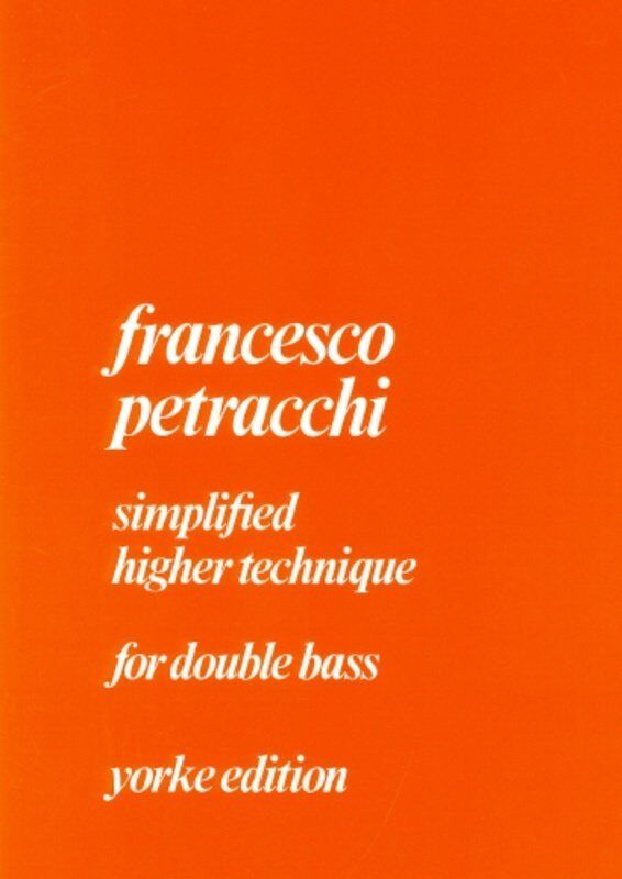 Petracchi - Simplified Higher Technique for Double Bass by Francesco Petracchi