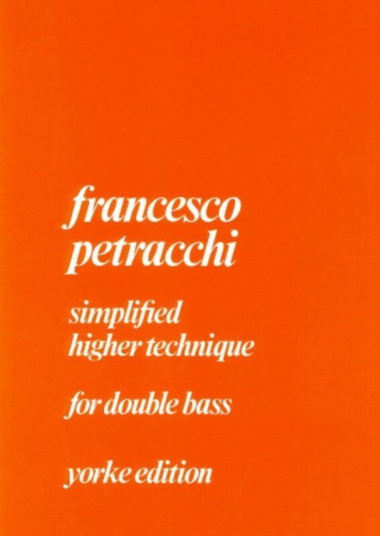 Petracchi - Simplified Higher Technique for Double Bass by Francesco Petracchi