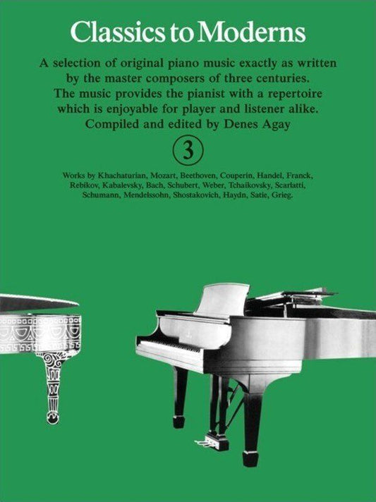 Classics to Moderns Book 3 - Piano Music for Grade 3-4 by Denes Agay