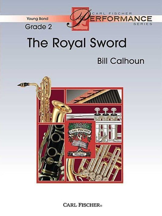 Royal Sword by Bill Calhoun - Young Band Performance Series, Published by Carl Fischer