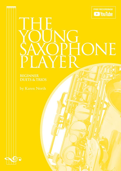 The Young Saxophone Player Beginner Duets & Trios Book 1