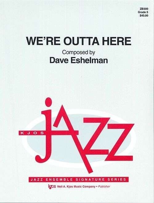 We're Outta Here - New Music for Jazz Ensemble