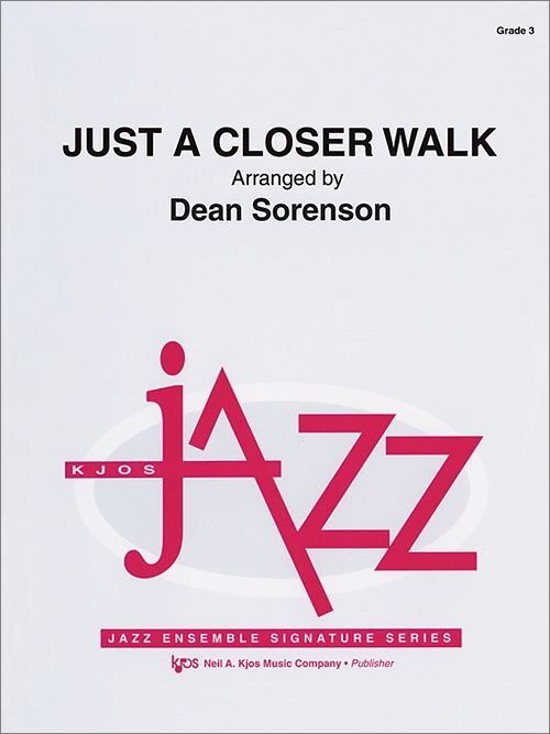 Just A Closer Walk - Jazz Ensemble by Neil A. Kjos Music Company, 1 Page