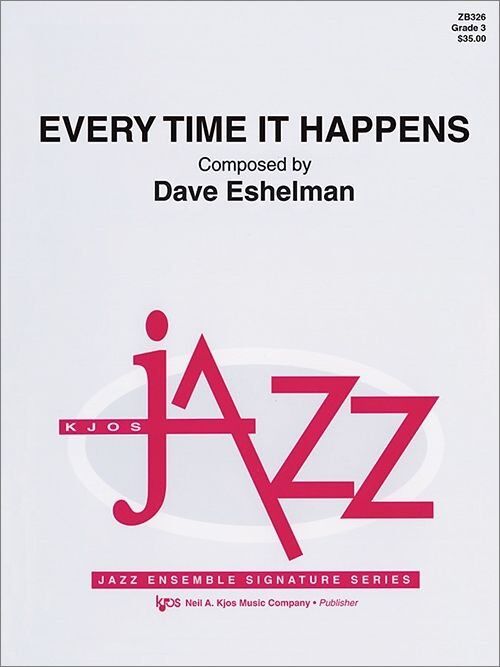 Every Time It Happens - Jazz Ensemble Arrangement by Neil A. Kjos Music Company