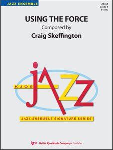 Using the Force - Jazz Ensemble Chart by Neil A. Kjos Music Company