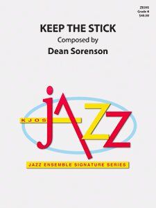 Keep the Stick for Jazz Ensemble by Neil A. Kjos Music Company