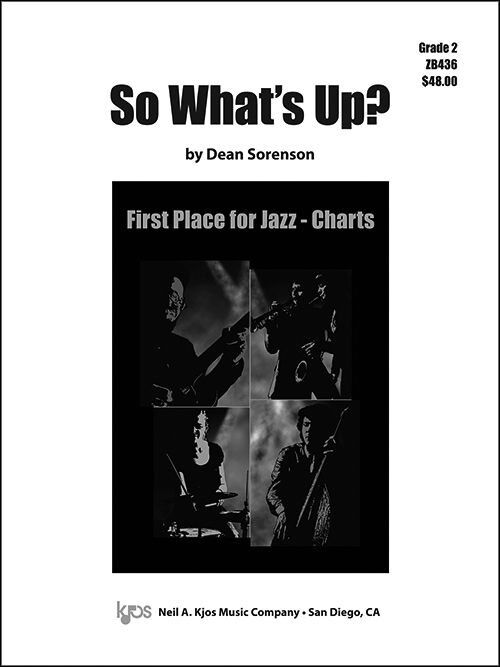 So What's Up? - Score by Dean Sorenson for Jazz Ensemble, 20 Pages, Published by Neil A. Kjos Music Company