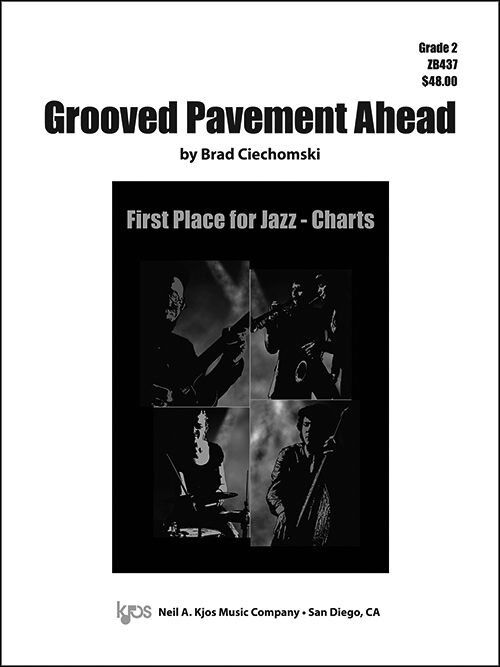 Grooved Pavement Ahead - Score by Brad Ciechomski for Jazz Ensemble, 24 Pages, Published by Neil A. Kjos Music Company