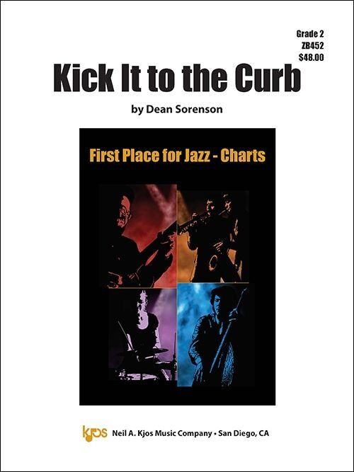 Kick It to the Curb - Jazz Ensemble Score and Parts by Dean Sorenson, Duration 3:00, Publisher Neil A. Kjos Music Company, 43 Pages