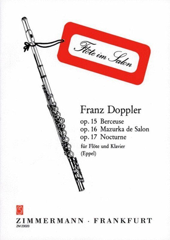 Berceuse Op. 15, Mazurka Op. 16, Nocturne Op. 17 for Flute/Piano by Franz Doppler
